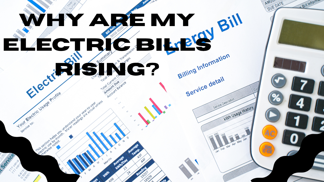 why are my electric bills rising?